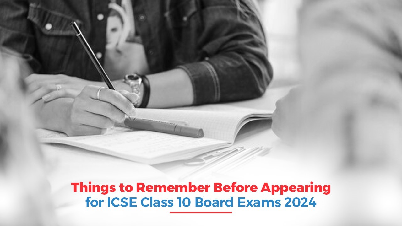 Things to Remember Before Appearing ICSE Class 10 Board Exams 2024.jpg
